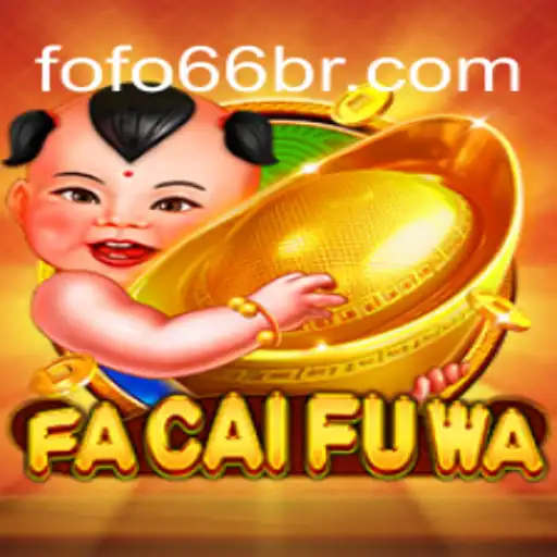 Explorando o Mundo de FaCaiFuWa e sua Conexão com Fofo66.COM